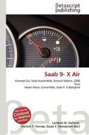 SAAB 9- X Air di Lambert M. Surhone, Miriam T. Timpledon, Susan F. Marseken edito da Betascript Publishing