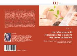 Les mécanismes de répressions des violations des droits de l'enfant di Noella Simbi edito da Editions universitaires europeennes EUE