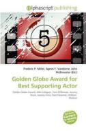 Golden Globe Award For Best Supporting Actor edito da Alphascript Publishing