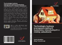 TECHNOLOGIA BUDOWY ENERGOOSZCZEDNYCH BUD di YURIY KAZAKOV edito da LIGHTNING SOURCE UK LTD