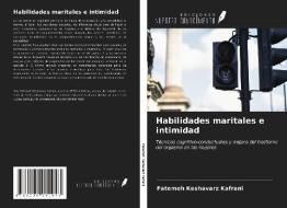 Habilidades maritales e intimidad di Fatemeh Keshavarz Kafrani edito da Ediciones Nuestro Conocimiento