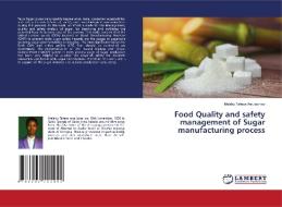 Food Quality and safety management of Sugar manufacturing process di Melaku Tafese Awulachew edito da LAP LAMBERT Academic Publishing