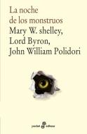 La noche de los monstruos di George Gordon Byron Byron, John William Polidori, Mary Wollstonecraft Shelley edito da Editora y Distribuidora Hispano Americana, S.A.