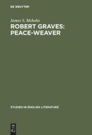 Robert Graves: Peace-Weaver di James S. Mehoke edito da De Gruyter Mouton