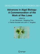 Advances in Algal Biology: A Commemoration of the Work of Rex Lowe edito da Springer Netherlands
