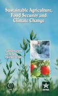 Sustainable Agriculture Food Security and Climate Change di Subhash & Singh Lal & Singh Par Chand edito da Daya Publishing House