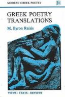 Greek Poetry Translations di M. Byron Raizis edito da Efstathiadis Group