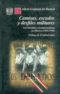 Camisas, Escudos y Desfiles Militares: Los Dorados y el Antisemitismo en Mexico (1934-1940) di Alicia Gojman De Backal edito da FONDO DE CULTURA ECONOMICA