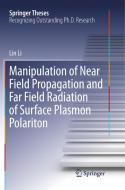 Manipulation of Near Field Propagation and Far Field Radiation of Surface Plasmon Polariton di Lin Li edito da Springer Singapore