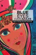 BLUE EYES - OJOS AZULES di MYNOR HAROL ESCOBAR edito da LIGHTNING SOURCE UK LTD