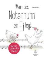 Wenn das Notenhuhn ein Ei legt ... -Klavierschule für Kinder- di Eike Wernhard edito da Baerenreiter-Verlag