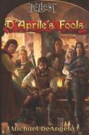 D'Aprile's Fools di DeAngelo Michael DeAngelo edito da Independently Published