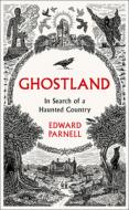 Ghostland di Edward Parnell edito da Harpercollins Publishers