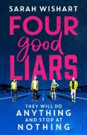 Four Good Liars di Sarah Wishart edito da HarperCollins Publishers