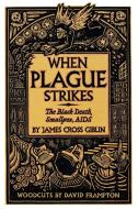 When Plague Strikes di James Cross Giblin edito da HarperCollins