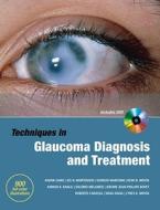 Techniques in Glaucoma Diagnosis and Treatment [With DVD ROM] di Ashok Garg, Jes N. Mortensen, Giorgio Marchini edito da McGraw-Hill Professional Publishing