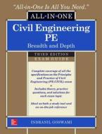 Civil Engineering All-In-One PE Exam Guide: Breadth and Depth, Third Edition di Indranil Goswami edito da McGraw-Hill Education