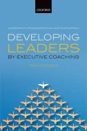 Developing Leaders by Executive Coaching di Andromachi Athanasopoulou edito da OUP Oxford
