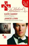 Once A Playboy / Challenging The Nurse\'s Rules di Kate Hardy, Janice Lynn edito da Harlequin (uk)
