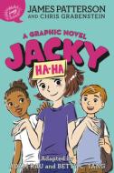 Jacky Ha-Ha: A Graphic Novel di James Patterson, Chris Grabenstein edito da JIMMY PATTERSON