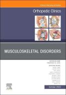 Musculoskeletal Disorders, an Issue of Orthopedic Clinics: Volume 53-4 edito da ELSEVIER