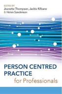 Person Centred Practice for Professionals di Jeanette Thompson edito da McGraw-Hill Education