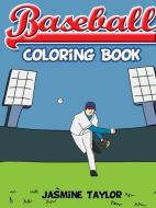 Baseball Coloring Book di Jasmine Taylor edito da LULU PR