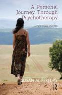 A Personal Journey Through Psychotherapy di Susan M. Fereday edito da Taylor & Francis Ltd