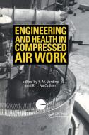 Engineering And Health In Compressed Air Work edito da Taylor & Francis Ltd