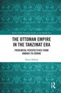 The Ottoman Empire In The Tanzimat Era di Yonca Koeksal edito da Taylor & Francis Ltd