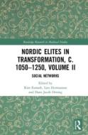 Nordic Elites In Transformation, C. 1050-1250, Volume Ii edito da Taylor & Francis Ltd