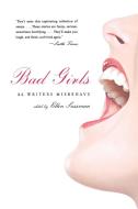 Bad Girls: 26 Writers Misbehave edito da W W NORTON & CO