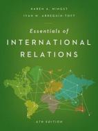 Essentials Of International Relations di Karen A. Mingst, Ivan M. Arreguin-Toft edito da Ww Norton & Co