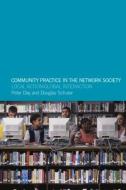 Community Practice in the Network Society di Peter Day edito da Routledge