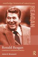 Ronald Reagan di James H. Broussard edito da Taylor & Francis Ltd.