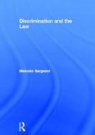 Discrimination And The Law di Malcolm Sargeant edito da Taylor & Francis Ltd