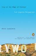 City at the Edge of Forever: Los Angeles Reimagined di Peter Lunenfeld edito da PENGUIN GROUP