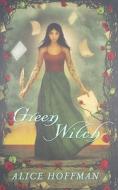 Green Witch di Alice Hoffman edito da Scholastic Press