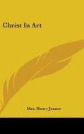 Christ In Art di MRS. HENRY JENNER edito da Kessinger Publishing