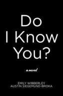 Do I Know You? di Emily Wibberley, Austin Siegemund-Broka edito da BERKLEY BOOKS