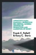 Productive Bee-Keeping; Modern Methods of Production and Marketing of Honey di Frank C. Pellett edito da LIGHTNING SOURCE INC