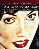 Fashions in Makeup di Richard Corson edito da Peter Owen Publishers