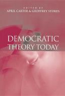 Democratic Theory Today di April Carter edito da Polity Press