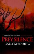 Prey Silence di Sally Spedding edito da Allison & Busby