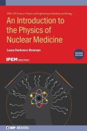 An Introduction To The Physics Of Nuclear Medicine, Second Edition di Laura Harkness-Brennan edito da Institute Of Physics Publishing