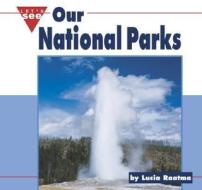 Our National Parks di Lucia Raatma edito da Compass Point Books