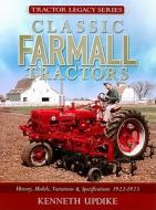 Classic Farmall Tractors di Kenneth Updike edito da Voyageur Press Inc