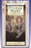 Fitcher's Brides di Gregory Frost edito da St. Martins Press-3PL