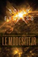 Solar Express di L. E. Modesitt edito da St Martin's Press