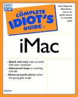 The Complete Idiot\'s Guide To Imac di Brad Miser edito da Pearson Professional Education